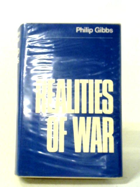 Realities of War By Philip Gibbs