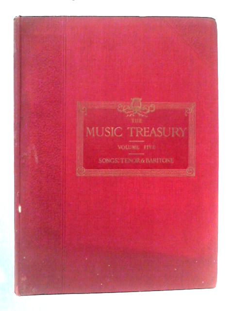 The Music Treasury, Vol. 5: Songs: Tenor, Baritone and Bass By Various