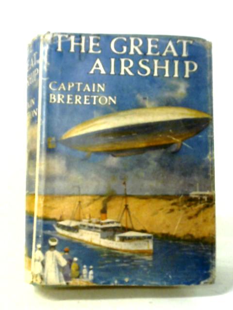 The Great Airship by Lt. Col F.S. Brereton By Lt. Col F.S. Brereton
