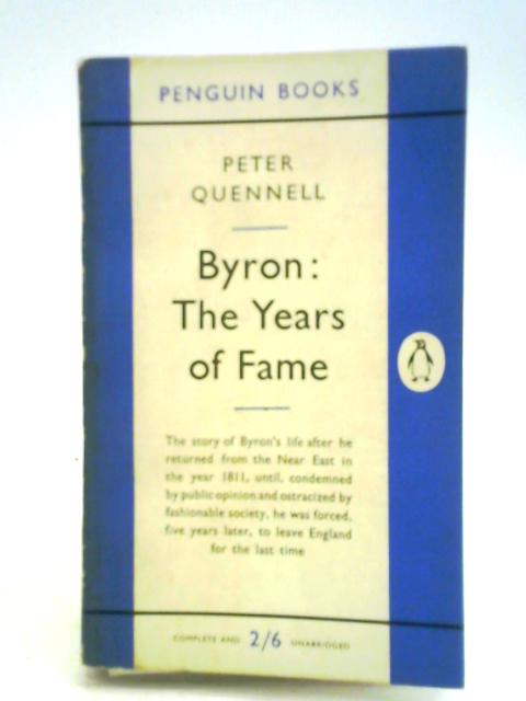 Byron: The Years of Fame von Peter Quennell