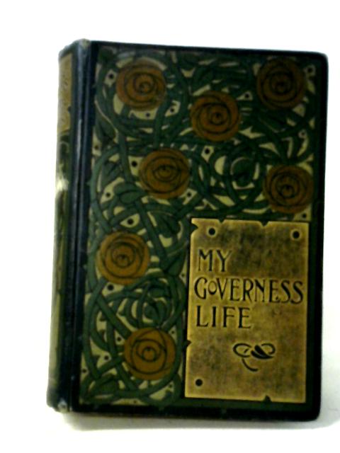 My Governess Life von Emma Raymond Pitman