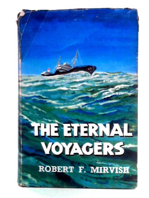 The Eternal Voyagers By Robert F. Mirvish