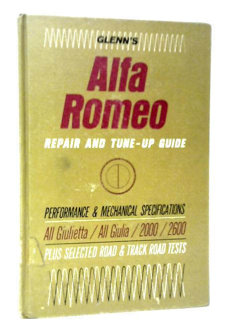 Glenns Alfa Romeo Repair & Tune Up Guide By Harold T.Glenn