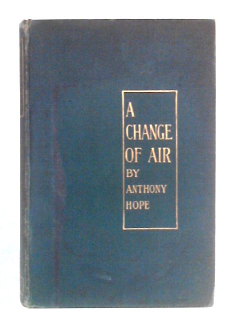 A Change Of Air By Anthony Hope