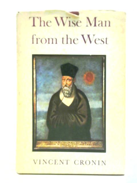 The Wise Man Of The West By Vincent Cronin
