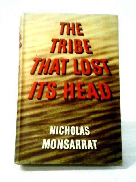 The Tribe That Lost Its Head von Nicholas Monsarrat