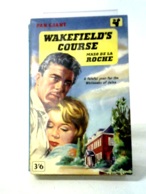 Wakefield's Course By Mazo De la Roche