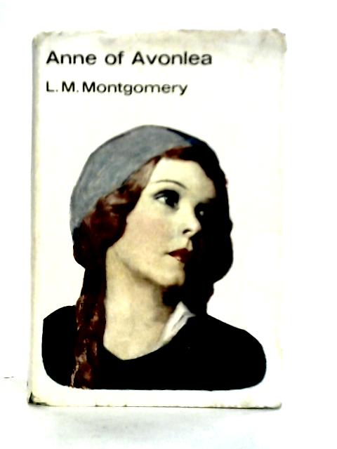 Anne of Avonlea By L. M. Montgomery