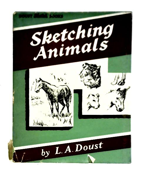 Sketching Animals (Doust Sketch Books) By L. A. Doust