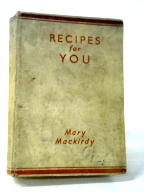 Recipes For You von Mary Mackirdy