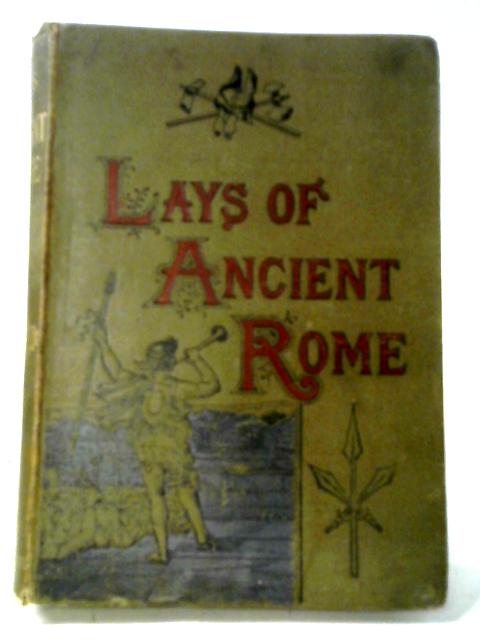 Lays of Ancient Rome with Ivry and the Armada von Lord Macaulay