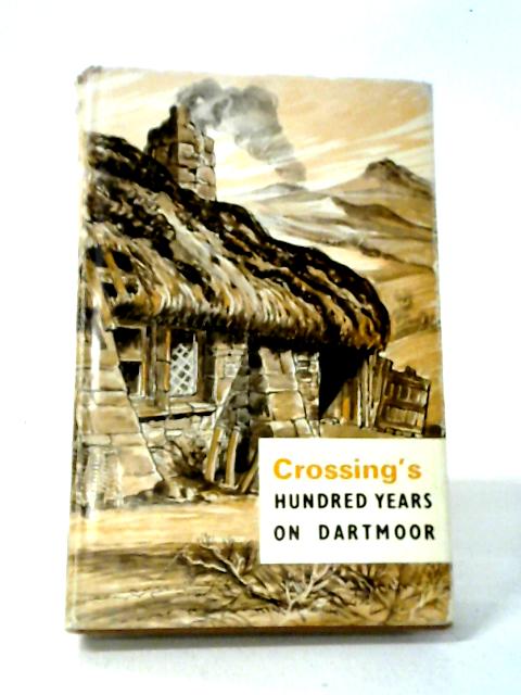 Crossing's Hundred Years on Dartmoor von Brian Le Messurier