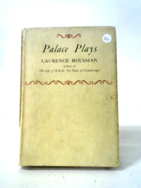 Palace Plays, By Laurence Housman