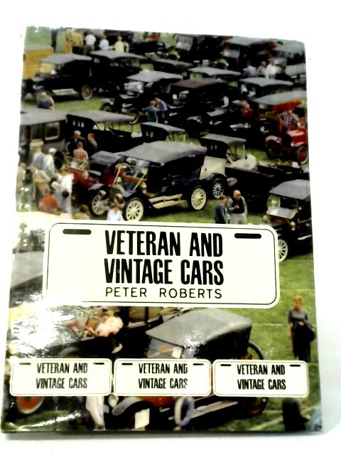 Veteran and Vintage Cars By Peter Roberts