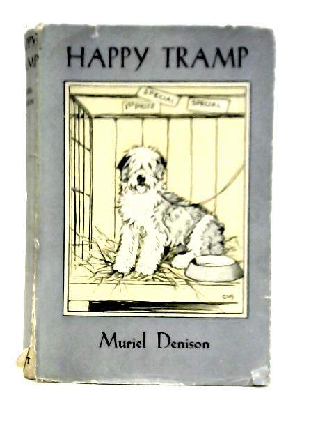 Happy Tramp The Story Of A Little Girl And Her Old English Sheep Dog von Muriel Denison