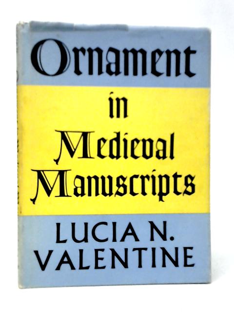 Ornament In Medieval Manuscripts By Lucia N.Valentine