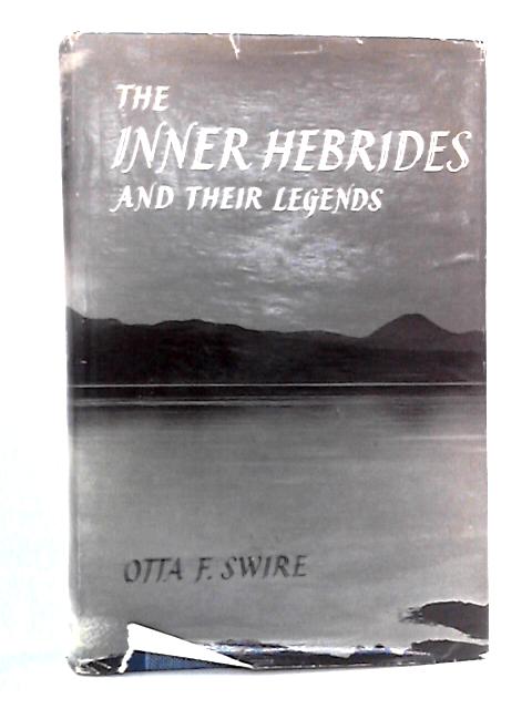 The Inner Hebrides and their Legends von Otta F. Swire