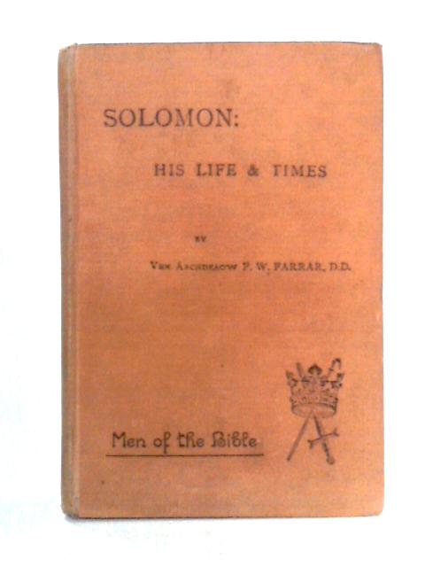 Solomon His Life And Times von F.W.Farrar