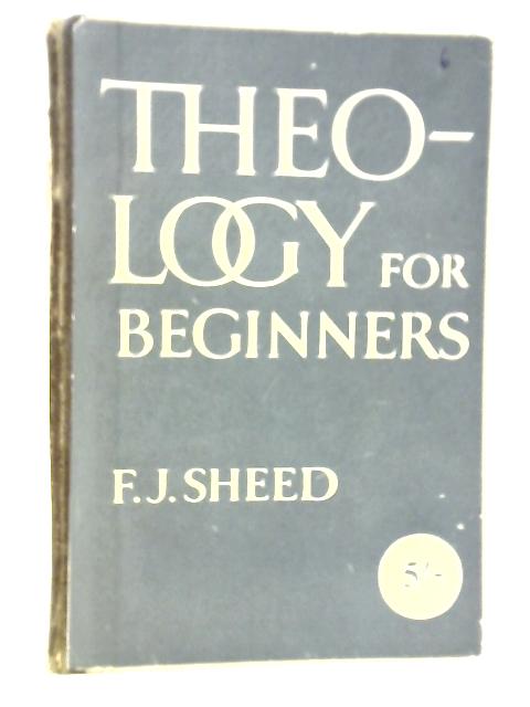 Theology for Beginners von F.J.Sheed