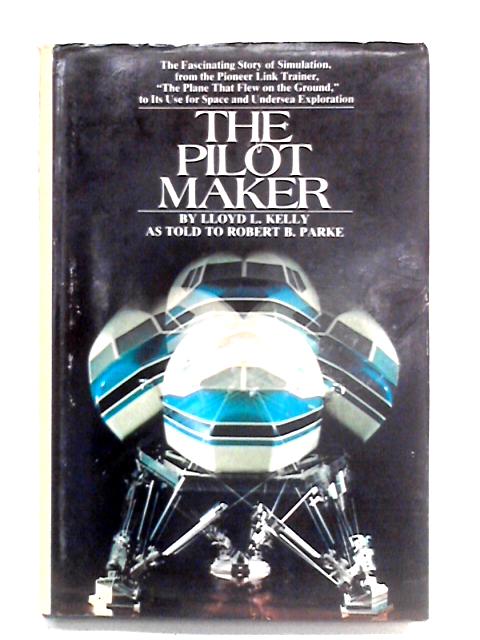 The Pilot Maker von Lloyd L. Kelly