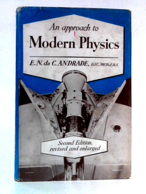 An Approach To Modern Physics By E.N. da. C. Andrade