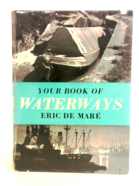 Your Book of Waterways By Eric De Mare