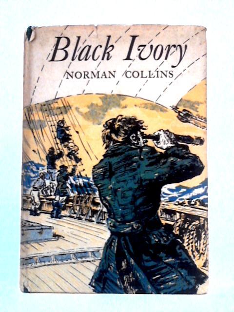 Black Ivory: Being the Story of Ralph Rudd By Norman Collins