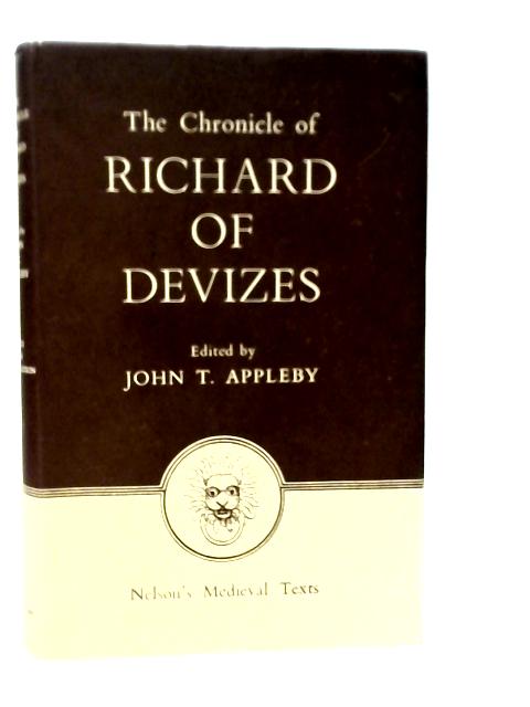 The Chronicle of Richard of Devizes of the Time of King Richard the First von John T.Appleby