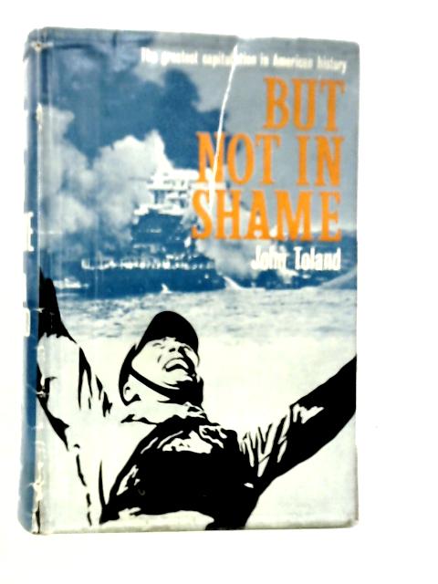 But Not in Shame von John Toland