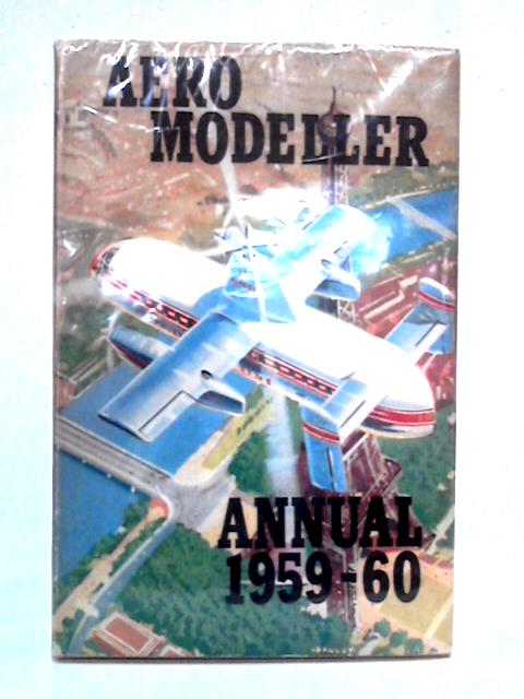 Aero Modeller Annual 1959-60 von Various Contributors