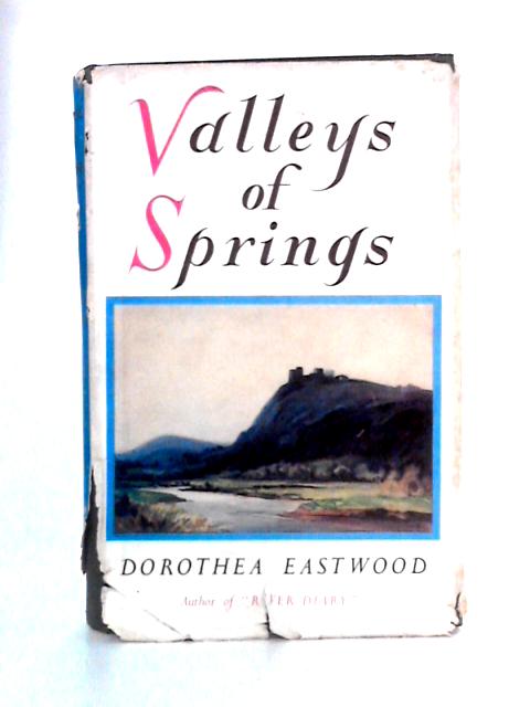 Valleys of Springs von Dorothea Eastwood