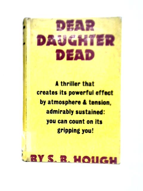 Dear Daughter Dead By S. B. Hough