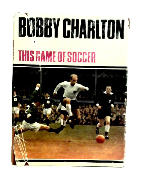 This Game of Soccer von Bobby Charlton