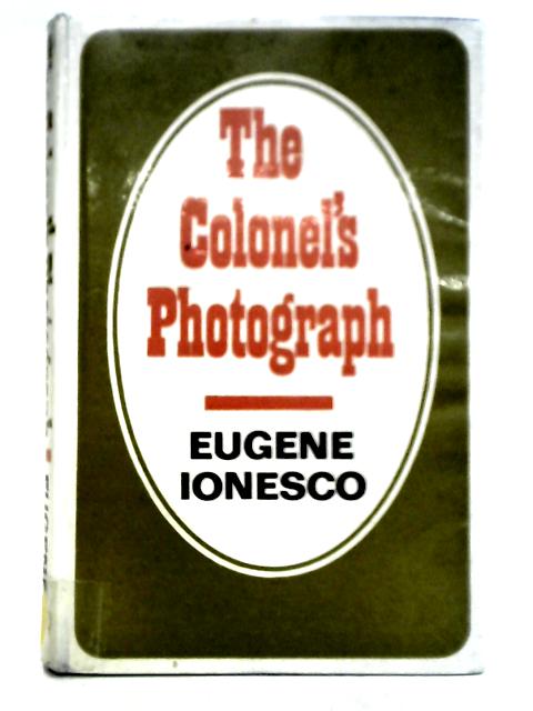 The Colonel's Photograph By Eugene Ionesco