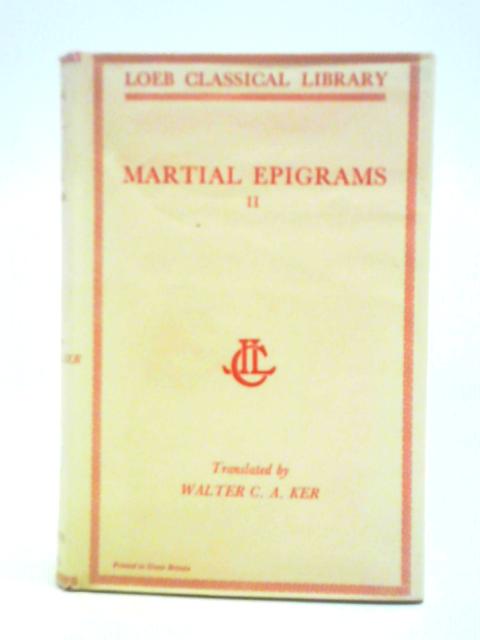 Martial Epigrams, Vol. II von Walter C. A. Ker