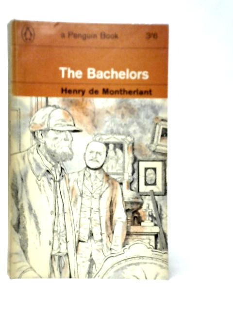 The Bachelors By Henri De Montherlant