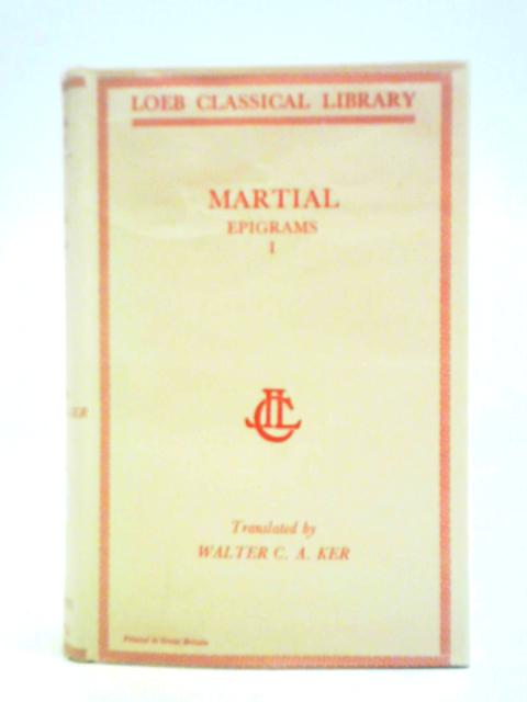 Martial Epigrams, Vol. I By Walter C. A. Ker