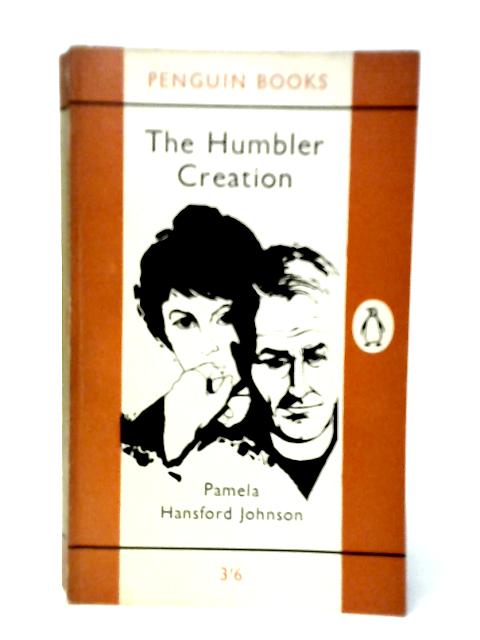 The Humbler Creation By Pamela Hansford Johnson