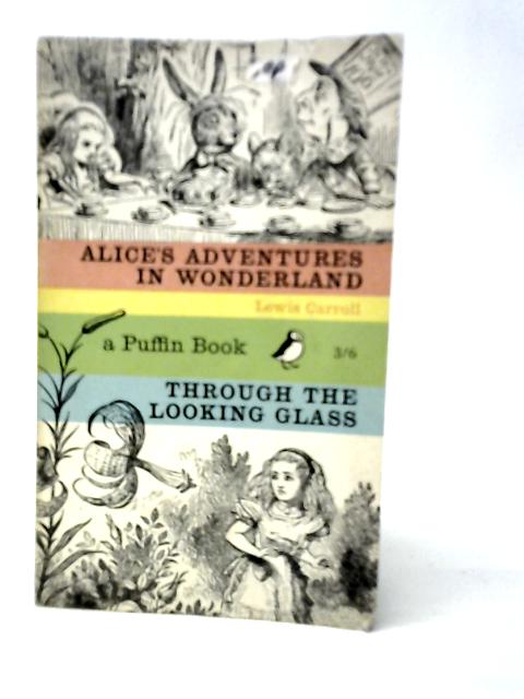 Alice's Adventures in Wonderland and Through The Looking Glass von Lewis Carroll