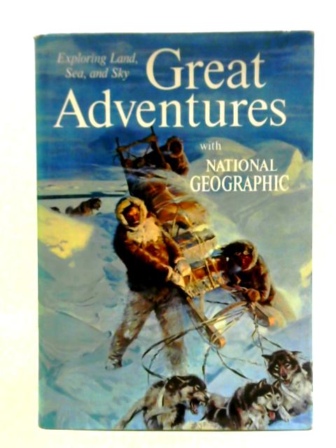 Great Adventures with National Geographic von Unstated