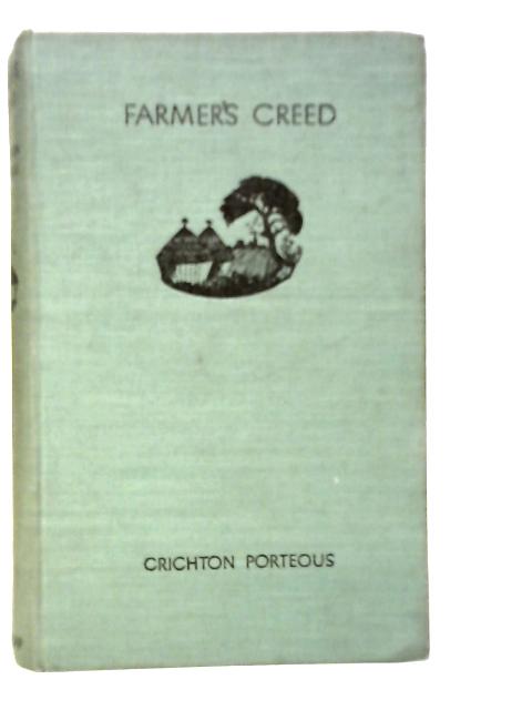 Farmer's Creed By Crichton Porteous