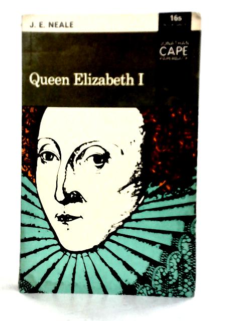 Queen Elizabeth I By John Ernest Neale
