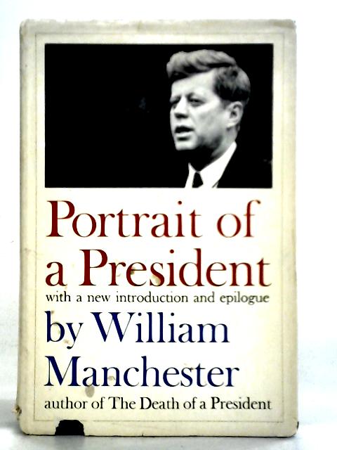 Portrait of a President: John F. Kennedy in Profile von William Manchester