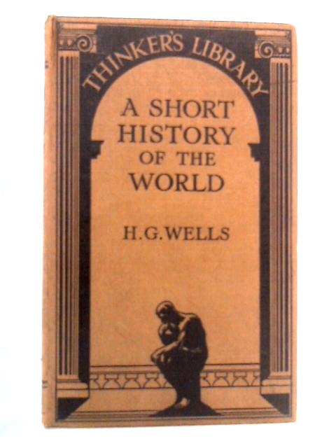 A Short History Of The World von H. G. Wells