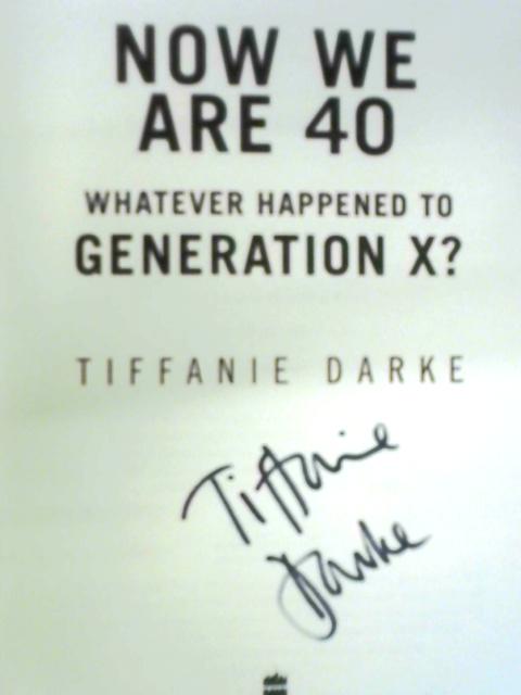 Now We Are 40 von Tiffanie Darke