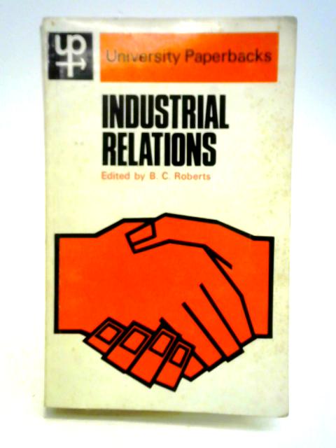 Industrial Relations: Contemporary Problems And Perspectives By B. C. Roberts (ed.)
