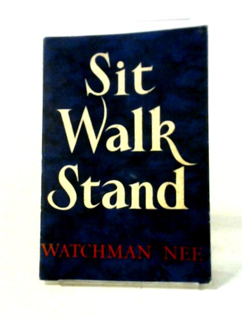 Sit, Walk, Stand By Watchman Nee