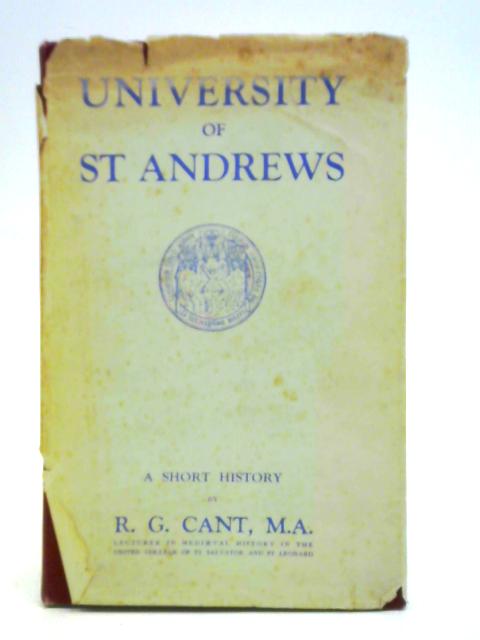 The University of St Andrews: a Short History von R. G. Cant