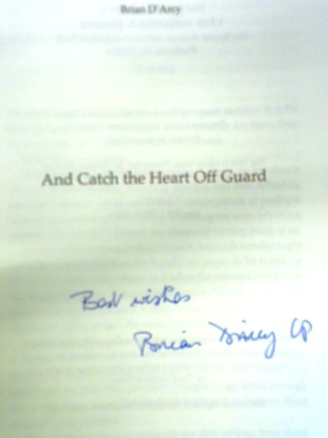 And Catch the Heart Off Guard By Brian D'Arcy