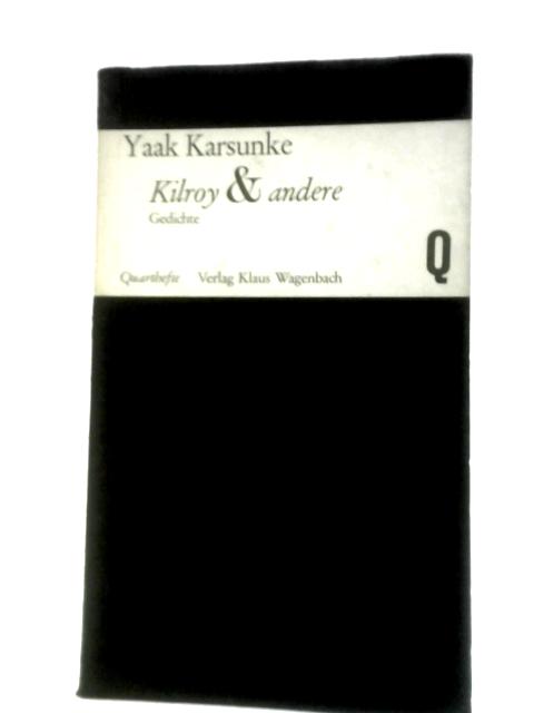 Kilroy & Andere By Yaak Karsunke